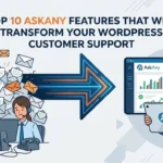 Top 10 AskAny Features That Will Transform Your WordPress Customer Support