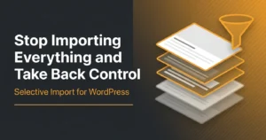 selective import WordPress posts interface showing preview and selection panel