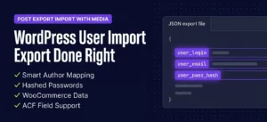 WordPress User Import Export Done Right: 7 Game-Changing Features in 2026