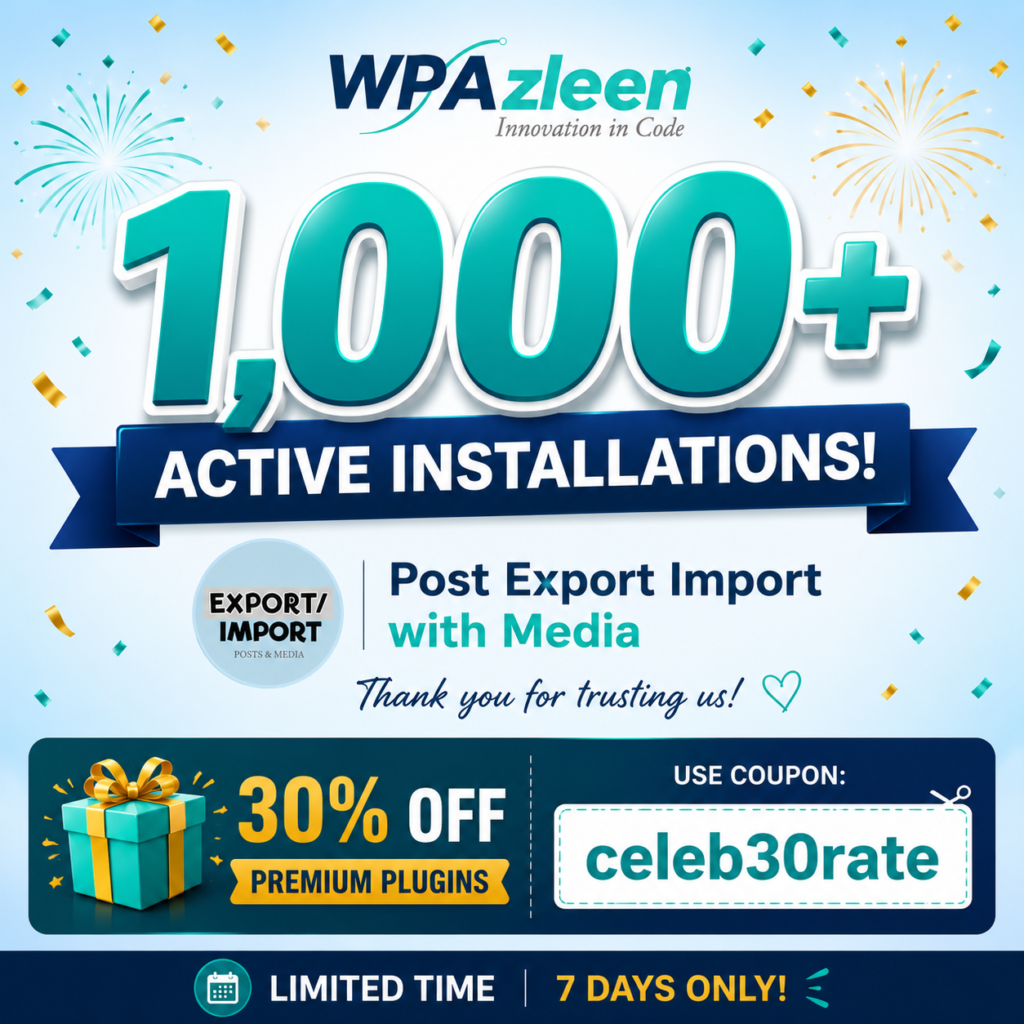 WordPress post export import plugin 1000 active installations milestone celebration