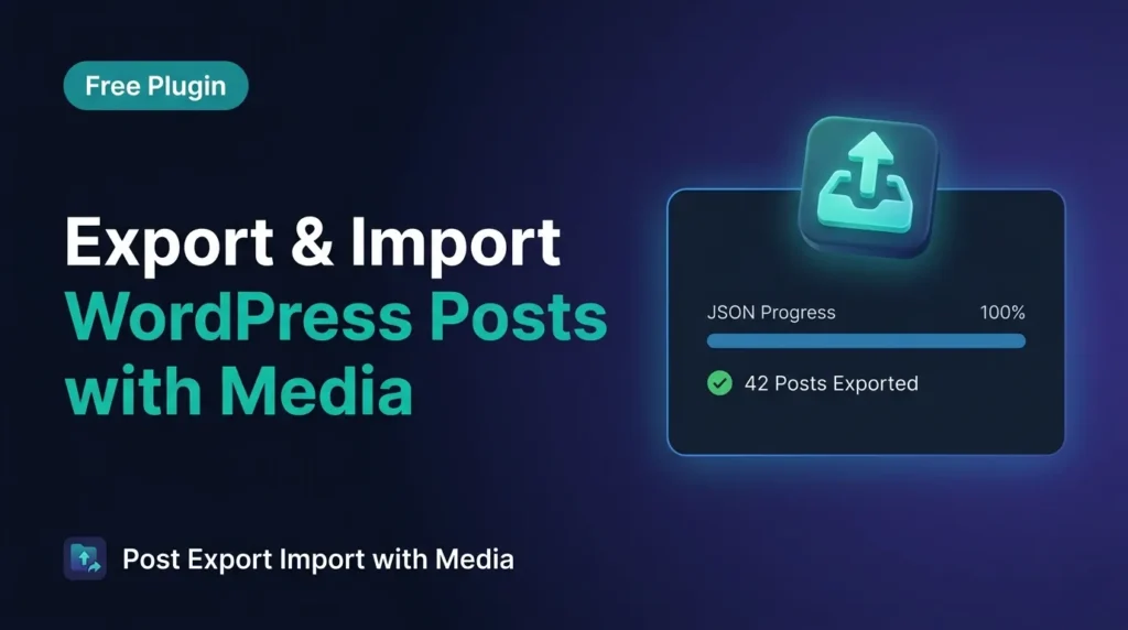 Export and Import WordPress Posts with Media – Complete Guide 2026