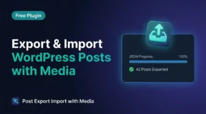 Export and Import WordPress Posts with Media – Complete Guide 2026