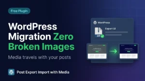 WordPress Export Import Plugin: 7 Powerful Reasons Ours Dominates the Competition